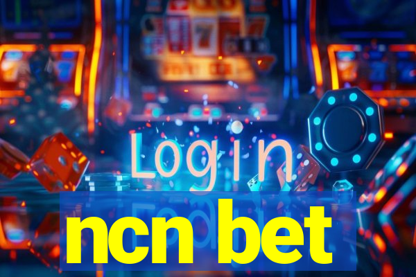 ncn bet